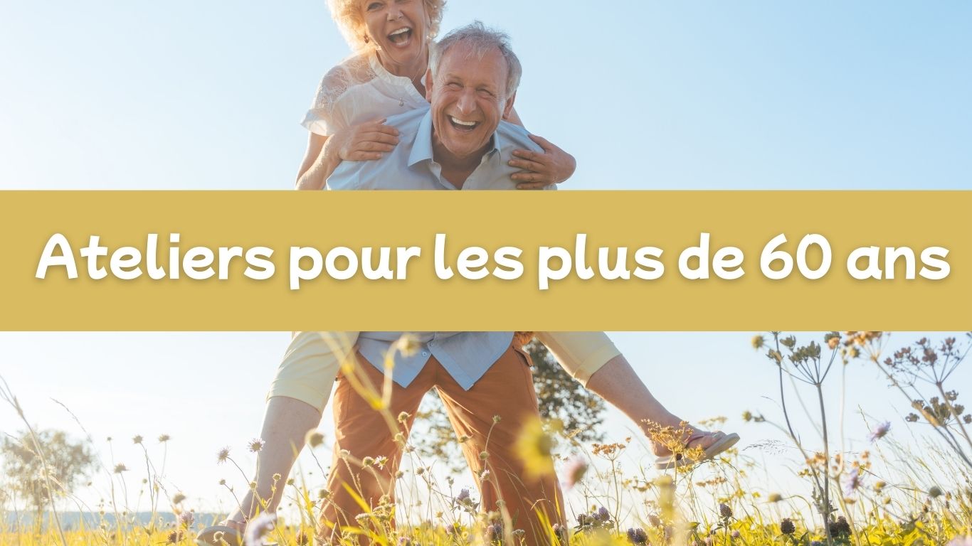 Des ateliers pour les + de 60 ans