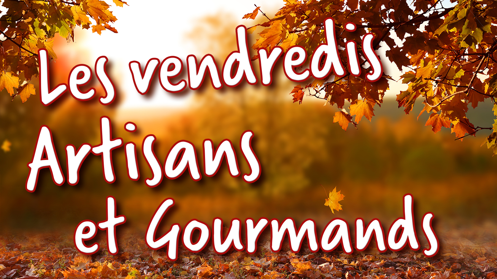 Vendredis Artisans et Gourmands