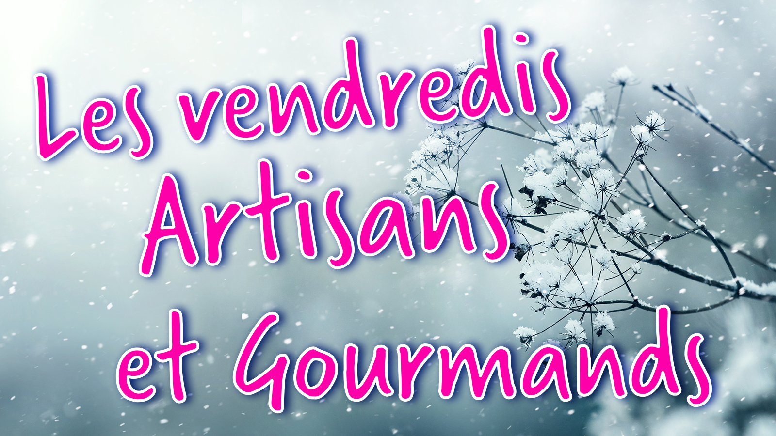 Les vendredis Artisans et Gourmands